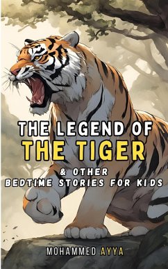 Cover The Legend of the Tiger & Other Bedtime Stories For Kids (eBook, ePUB)