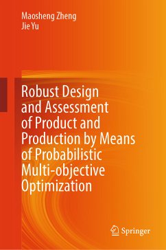 Robust Design and Assessment of Product and Production by Means of Probabilistic Multi-objective Optimization (eBook, PDF) - Zheng, Maosheng; Yu, Jie