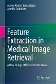 Feature Extraction in Medical Image Retrieval (eBook, PDF)