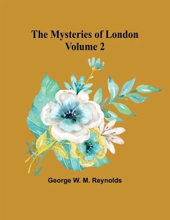 The Mysteries of London Volume 2 - W. M. Reynolds, George