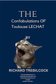 The Confabulations of Toulouse Lechat The Confabulations of Toulouse Lechat