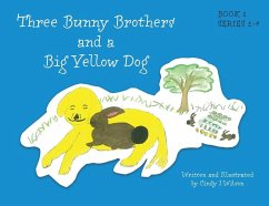 Three Bunny Brothers and a Big Yellow Dog - I Wilson, Cindy