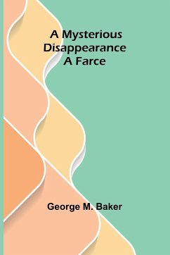 A Mysterious Disappearance - M. Baker, George