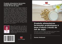 Produits alimentaires fermentés probiotiques à base d'okara (résidu de lait de soja) - Ambawat, Suman
