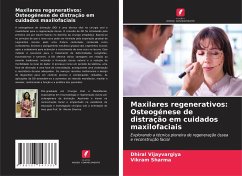 Maxilares regenerativos: Osteogénese de distração em cuidados maxilofaciais - Vijayvargiya, Dhiral;Sharma, Vikram