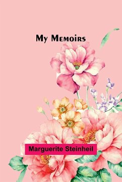 My Memoirs - Steinheil, Marguerite