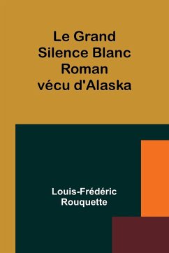 Le Grand Silence Blanc - Rouquette, Louis-Frédéric