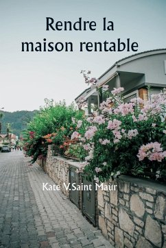 Rendre la maison rentable - Maur, Kate V. Saint