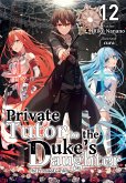 Private Tutor to the Duke's Daughter: Volume 12 (eBook, ePUB)