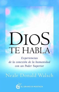 Dios Te Habla - Walsch, Neale Donald