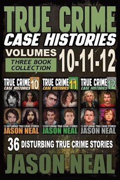 True Crime Case Histories - (Books 10, 11, & 12) - Neal, Jason