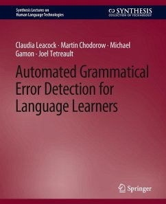 Automated Grammatical Error Detection for Language Learners (eBook, PDF) - Leacock, Claudia; Chodorow, Martin; Gamon, Michael; Tetreault, Joel