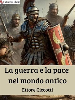 La guerra e la pace nel mondo antico (eBook, ePUB) - Ciccotti, Ettore