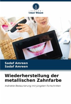 Wiederherstellung der metallischen Zahnfarbe - AMREEN, SADAF