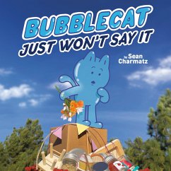 Bubblecat Just Won't Say It - Charmatz, Sean