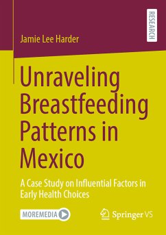 Unraveling Breastfeeding Patterns in Mexico (eBook, PDF) - Harder, Jamie Lee