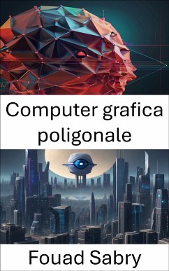 Computer grafica poligonale (eBook, ePUB) - Sabry, Fouad