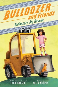 Bulldozer's Big Rescue - Broach, Elise