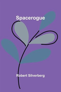 Spacerogue - Silverberg, Robert