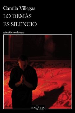 Lo Demás Es Silencio / Everything Else Is Silence - Villegas, Camila