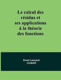 Le calcul des résidus et ses applications à la théorie des fonctions