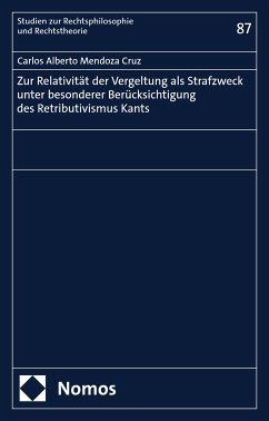 Zur Relativität der Vergeltung als Strafzweck unter besonderer Berücksichtigung des Retributivismus Kants (eBook, PDF) - Mendoza Cruz, Carlos Alberto