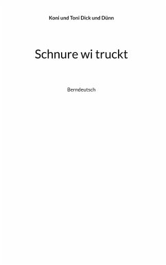 Schnure wi truckt (eBook, ePUB) - Dick, Koni; Dünn, Toni