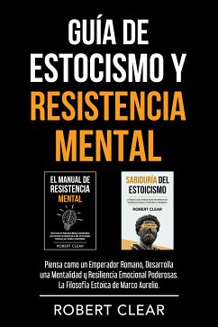 Guía de Estocismo y Resistencia Mental (eBook, ePUB) - Clear, Robert