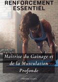 Renforcement Essentiel : Maîtrise du Gainage et de la Musculation Profonde (Sport) (eBook, ePUB)