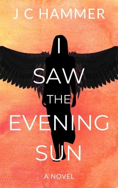 I Saw the Evening Sun (eBook, ePUB) - Hammer, J. C.