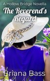 The Reverend's Regard (Hollow Bridge, #4) (eBook, ePUB) The Reverend's Regard (Hollow Bridge, #4) (eBook, ePUB)