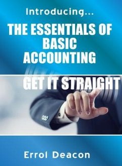 Introducing the Essentials of Basic Accounting Get it Straight (eBook, ePUB) - Deacon, Errol