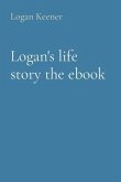 Logan's life story the ebook (eBook, ePUB) Logan's life story the ebook (eBook, ePUB)