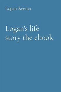 Cover Logan's life story the ebook (eBook, ePUB)