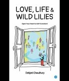 Love, Life & Wild Lilies! (eBook, ePUB)