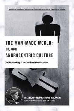 The Man-Made World; Or, Our Androcentric Culture (eBook, ePUB) - Perkins Gilman, Charlotte