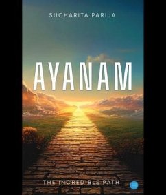 Ayanam (eBook, ePUB) - Parija, Sucharita