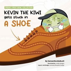 Kevin the kiwi gets stuck in a shoe (eBook, ePUB) - Mulkurti, Samantha B