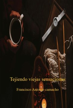 Cover Tejiendo viejas sensaciones (eBook, ePUB)