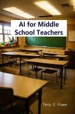 AI For Middle School Teachers (AI in Education) (eBook, ePUB)