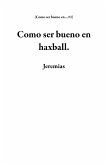 Como ser bueno en haxball. (Como ser bueno en.., #1) (eBook, ePUB)