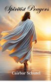Spiritist Prayers (Spiritism, #11) (eBook, ePUB) Spiritist Prayers (Spiritism, #11) (eBook, ePUB)