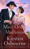Mail Order Madhouse (Brides of Beckham, #57) (eBook, ePUB) Mail Order Madhouse (Brides of Beckham, #57) (eBook, ePUB)