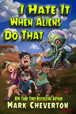 I Hate It When Aliens Do That (eBook, ePUB) - Cheverton, Mark