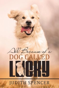 All Because of a Dog Called Lucky (eBook, ePUB) - Spencer, Judith