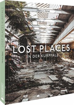 Lost Places in der Kurpfalz (Mängelexemplar) - Zabel, Markus