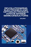 Revolutionizing Electronics and Optoelectronics with III-Nitride Semiconductors