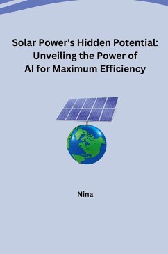 Solar Power's Hidden Potential: Unveiling the Power of AI for Maximum Efficiency - Nina