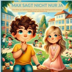 Max sagt nicht nur Ja (für alle Jungen und Mädchen ab 3 Jahren ) - Huber, Jennifer