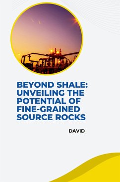 Beyond Shale: Unveiling the Potential of Fine-Grained Source Rocks - David